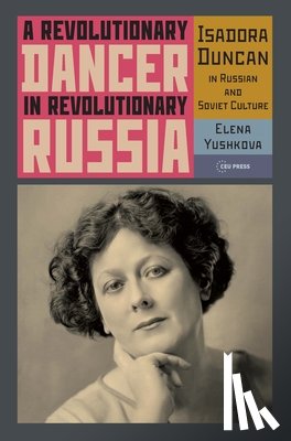 Yushkova, Elena - A Revolutionary Dancer in Revolutionary Russia