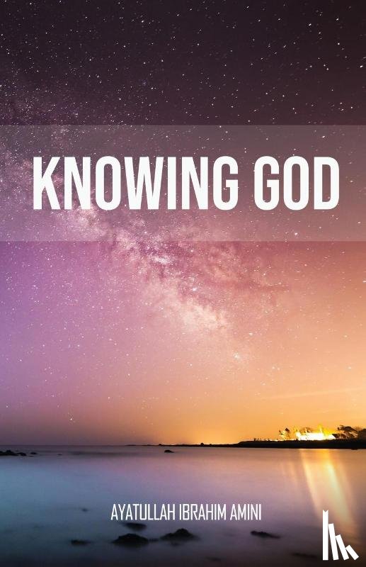 Amini, Ibrahim - Knowing God