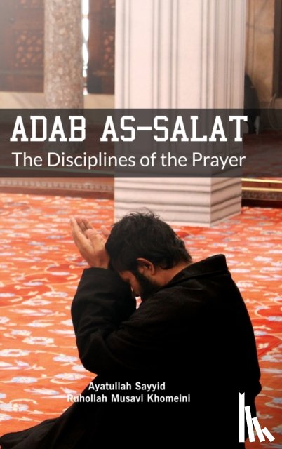 Khomeini, Ruhollah - Adab as Salat