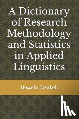 Tavakoli, Hossein - A Dictionary of Research Methodology and Statistics in Applied Linguistics