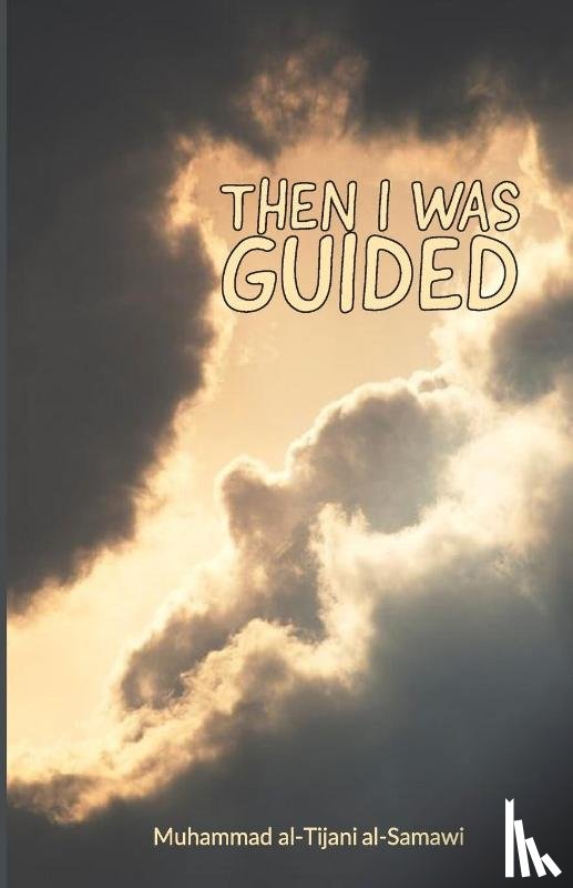 Al-Tijani, Muhammad - Then I Was Guided