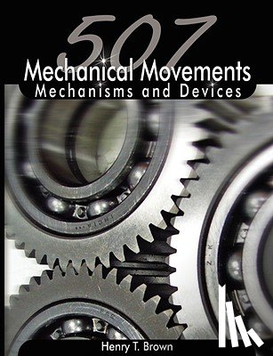 Brown, Henry T - 507 Mechanical Movements