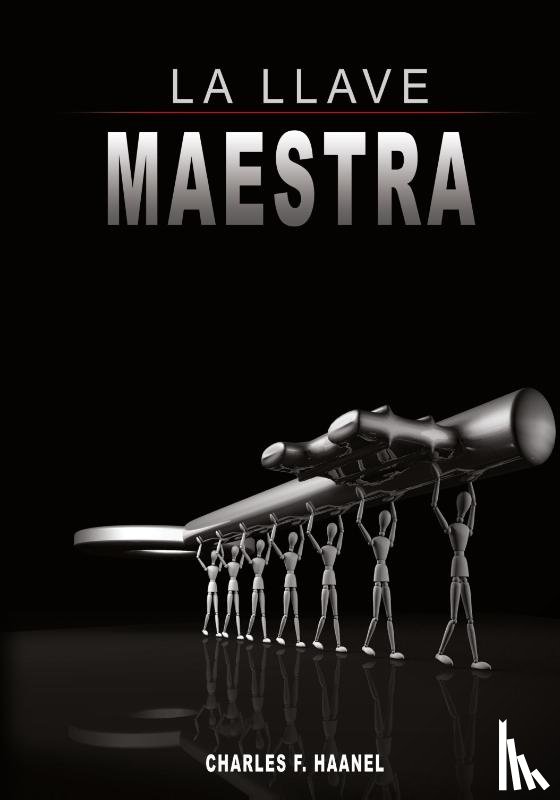 Haanel, Charles F - La Llave Maestra / The Master Key System by Charles F. Haanel