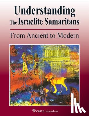 Tsedaka, Benyamim - Understanding the Israelite Samaritans
