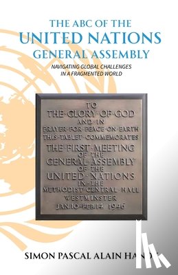 Pascal Alain Handy, Simon - The ABC of the United Nations General Assembly, Navigating Global Challenges in a Fragmented World