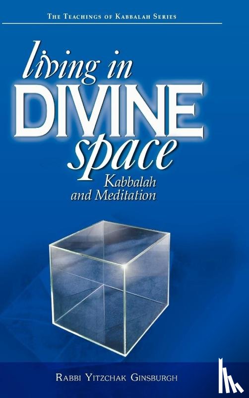 Ginsburgh, Rabbi Yitzchak - Living in Divine Space