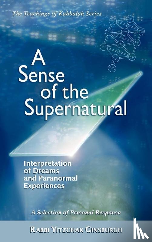 Ginsburgh, Rabbi Yitzchak - A Sense of the Supernatural - Interpretation of Dreams and Paranormal Experiences