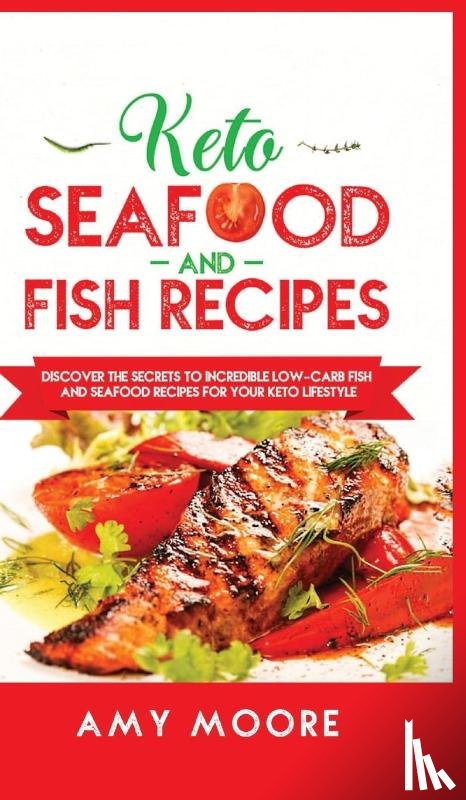 Moore, Amy - Keto Seafood and Fish Recipes