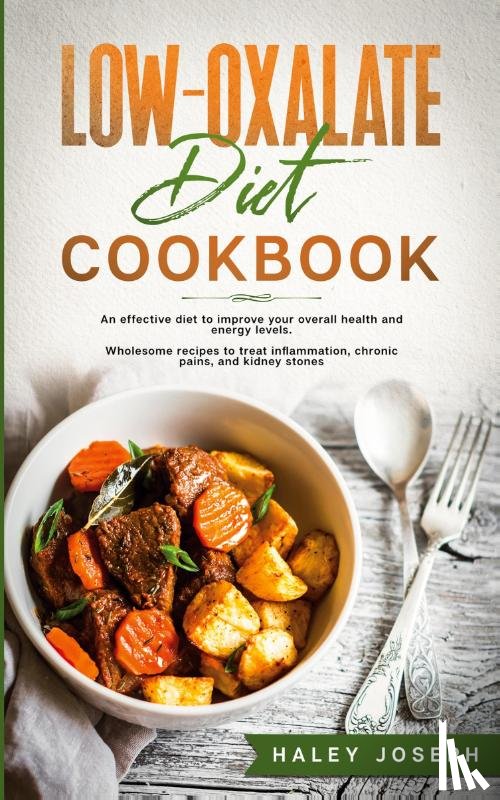 Joseph, Haley - Low Oxalate Diet Cookbook