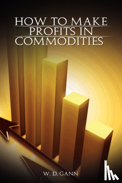 Gann, W D - How to Make Profits In Commodities