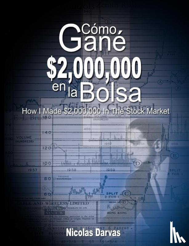 Darvas, Nicolas - Como Gane $2,000,000 En La Bolsa / How I Made $2,000,000 in the Stock Market