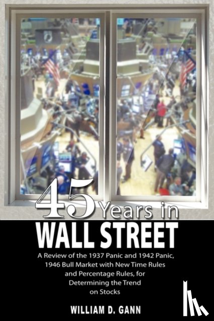 Gann, W D - 45 Years in Wall Street