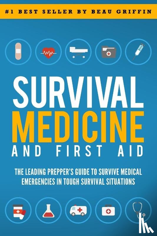 Griffin, Beau - Survival Medicine & First Aid