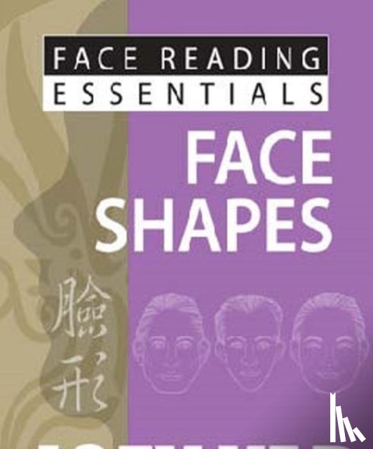 Yap, Joey - Face Reading Essentials -- Face Shapes