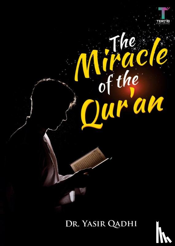 Qadhi, Yasir - The Miracle of the Qur'an