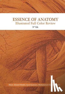 Shakil, Shees Ahmed, -, Syed Kamran, Habib, Muhammad Hussain - Essence of Anatomy