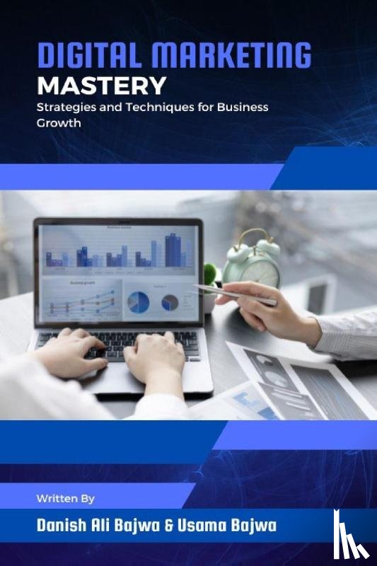Bajwa, Danish Ali, Bajwa, Usama - Digital Marketing Mastery