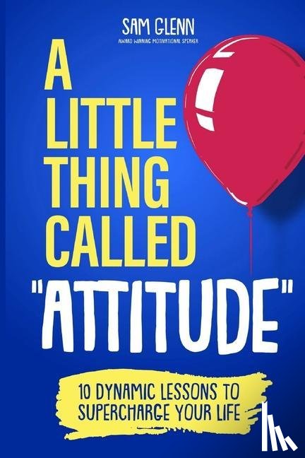 Glenn, Sam - A Little Thing Called Attitude