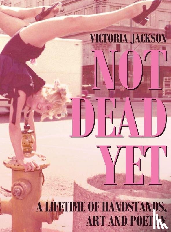 Jackson, Victoria - NOT DEAD YET