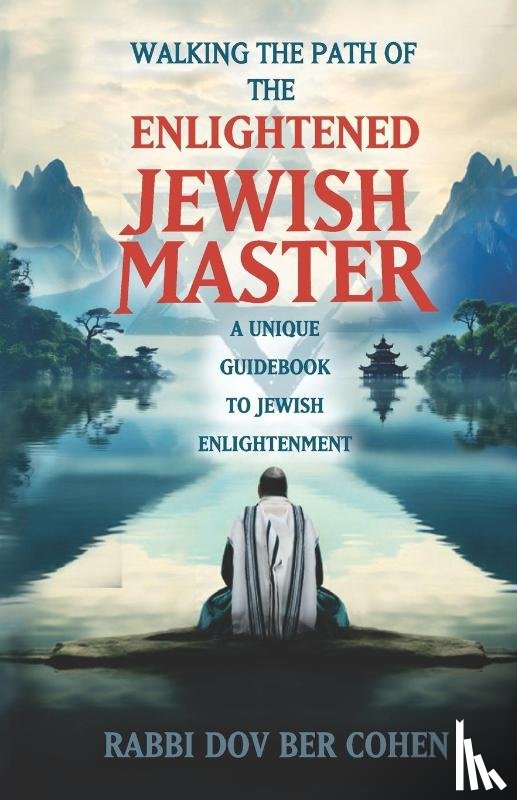 Cohen, Rabbi Dov Ber - The Enlightened Jewish Master