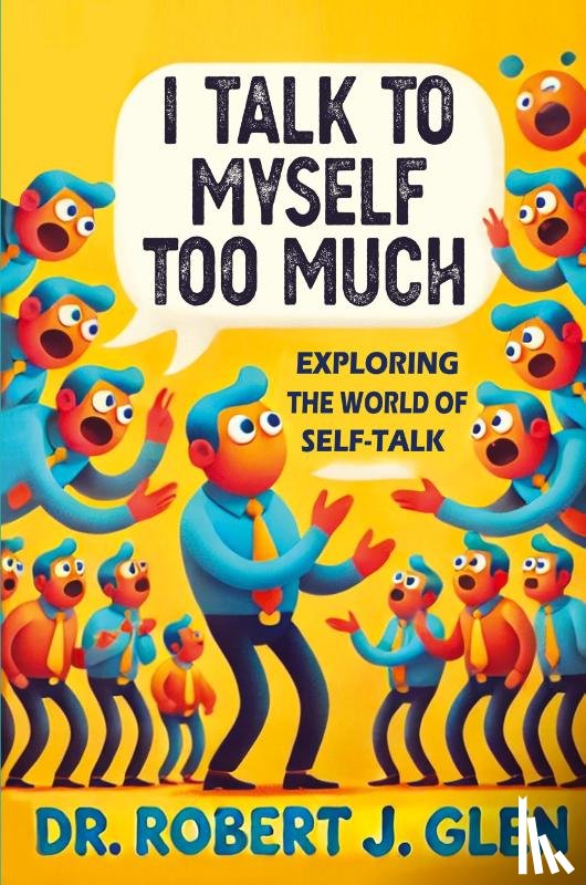 Glen, Robert J - I Talk to Myself Too Much