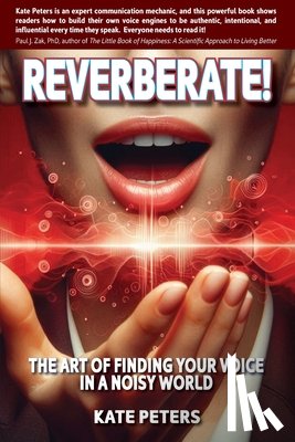 Peters, Kate - Reverberate!: The art of finding your voice in a noisy world
