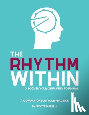 Burrell, Scott - The Rhythm Within: Discover Your Drumming Potential