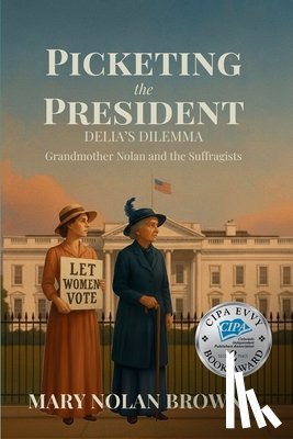 Brown, Mary Nolan - (New Edition) Picketing the President