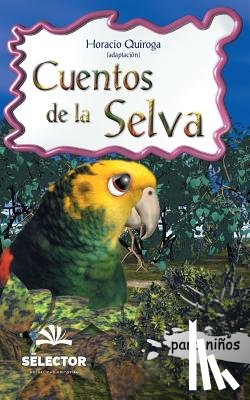 Quiroga, Horacio - Cuentos de la selva: Clasicos para ninos