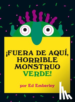 Emberley, Ed - ¡Fuera de Aquí, Horrible Monstruo Verde!