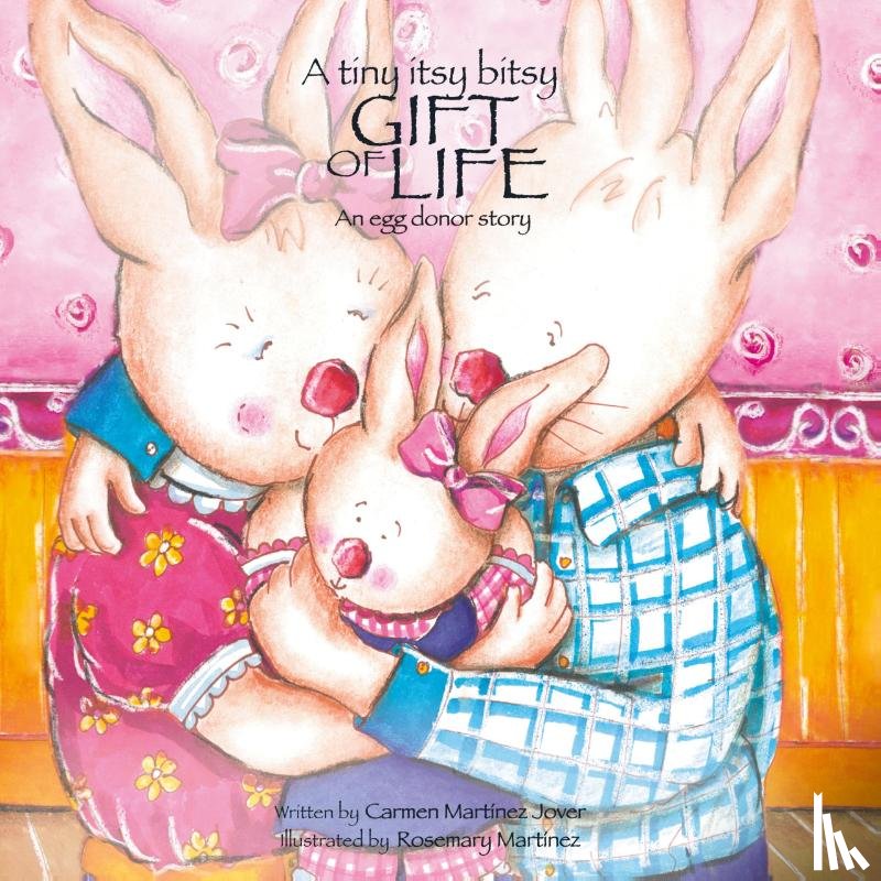 Martinez-Jover, Carmen - A tiny itsy bitsy gift of life, an egg donor story