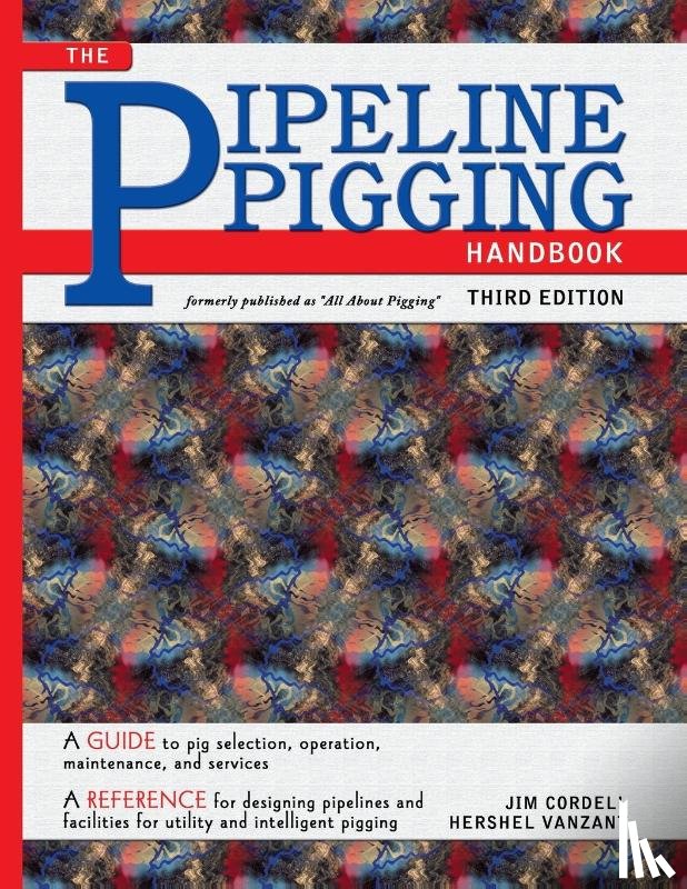 Cordell, Jim, Vanzant, Hershel - Pipeline Pigging Handbook