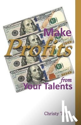 Tola, Christy - Make Profits From Your Talents