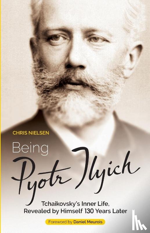 Nielsen, Chris - Being Pyotr Ilyich