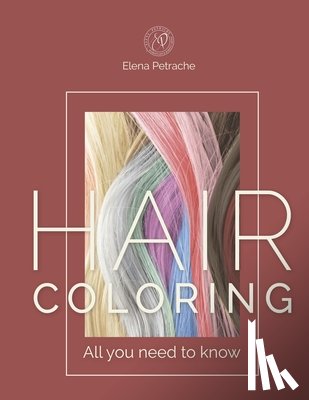 Petrache, Elena - Hair Coloring all you need to know
