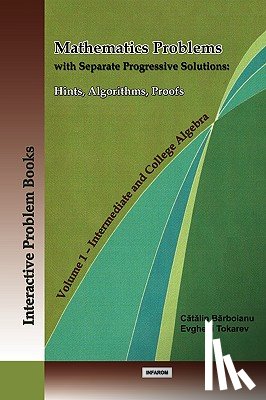 Barboianu, Catalin, Tokarev, Evgheni - Mathematics Problems with Separate Progressive Solutions