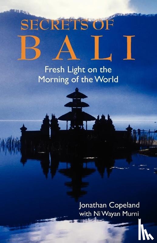 Jonathan Copeland, Ni Wayan Murni - Secrets Of Bali