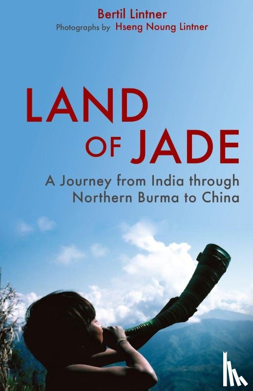 Lintner, Bertil - Land of Jade