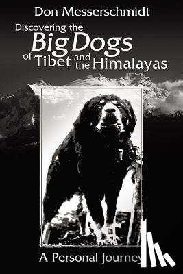 Don Messerschmidt - Big Dogs Of Tibet And The Himalayas