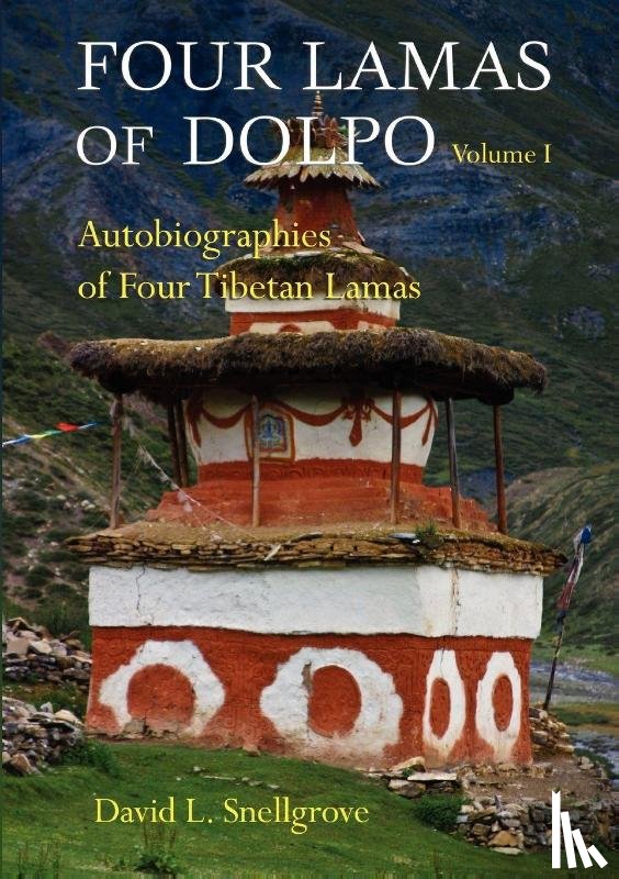 Snellgrove, David - Four Lamas Of Dolpo: Autobiographies Of Four Tibetan Lamas (16th - 18th Centuries): Volume 1