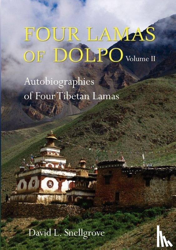 Snellgrove, David - Four Lamas Of Dolpo: Autobiographies Of Four Tibetan Lamas (16th - 18th Centuries): Volume 2