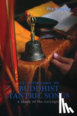 Kvaerne, Per - Anthology Of Buddhist Tantric Songs, An: A Study Of The Caryagiti