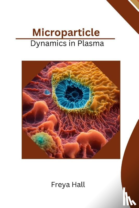 Hall, Freya - Microparticle Dynamics in Plasma