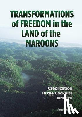 Besson, Jean - Transformations of Freedom in the Land of the Maroons