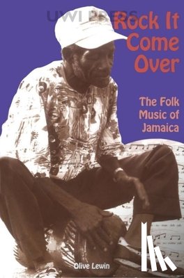 Lewin, O., Lewin, Olive - Rock it Come over: the Folk Music of Jamaica