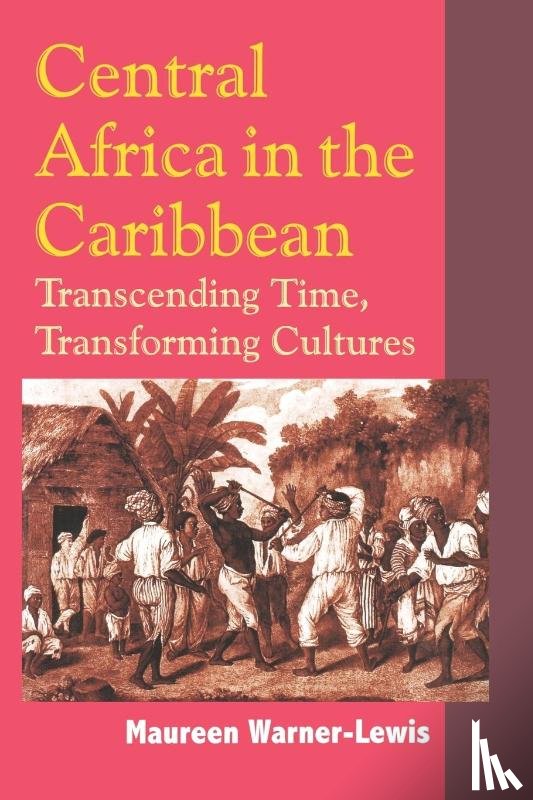Warner-Lewis, Maureen, Lewis, Maureen Warner - Central Africa in the Caribbean