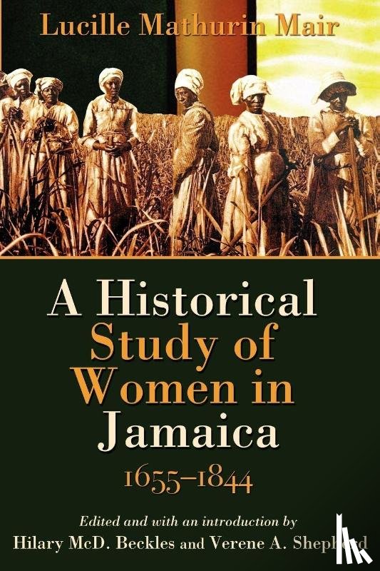 Mair, Lucille Mathurin - A Historical Study of Women in Jamaica, 1655-1844