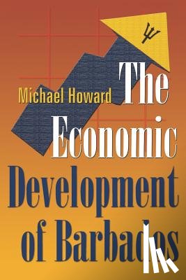 Howard, Michael - The Economic Development of Barbados