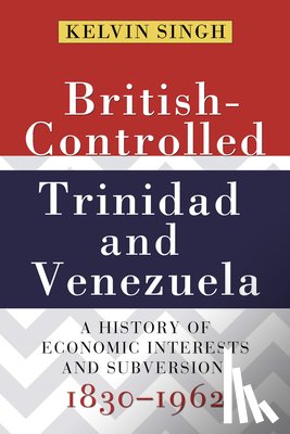 Singh, Kelvin - British-Controlled Trinidad and Venezuela