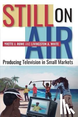 Rowe, Yvette J., White, Livingston A. - Still On Air